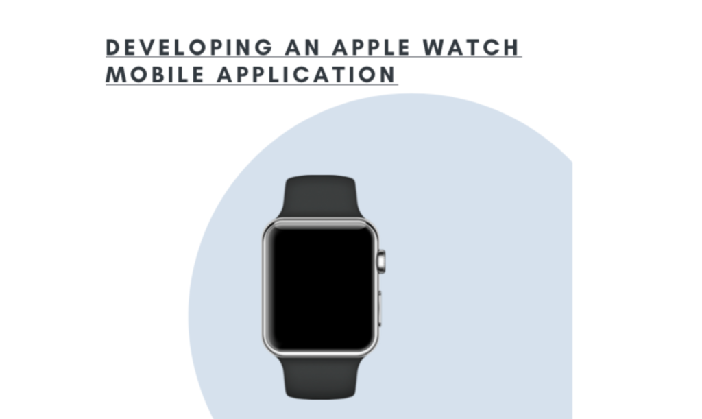 Developing an Apple Watch Mobile Application
