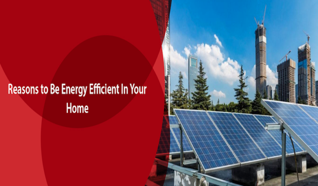 Why your home should be Energy Efficient?