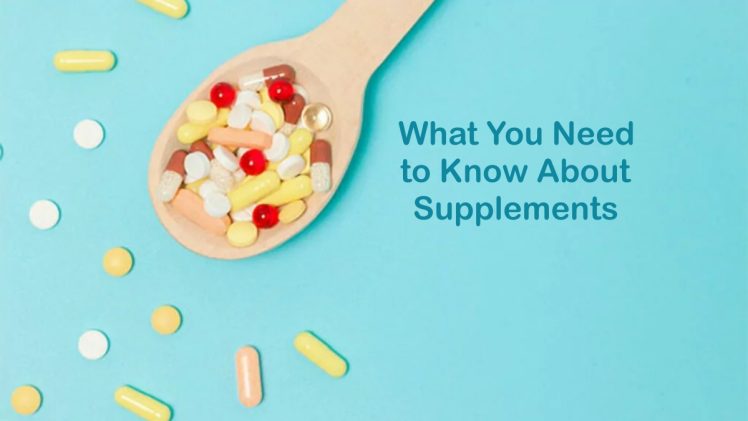 What You Need to Know About Supplements