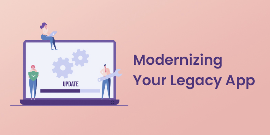 legacy-application-modernization-approaches-that-take-your-app-to-the