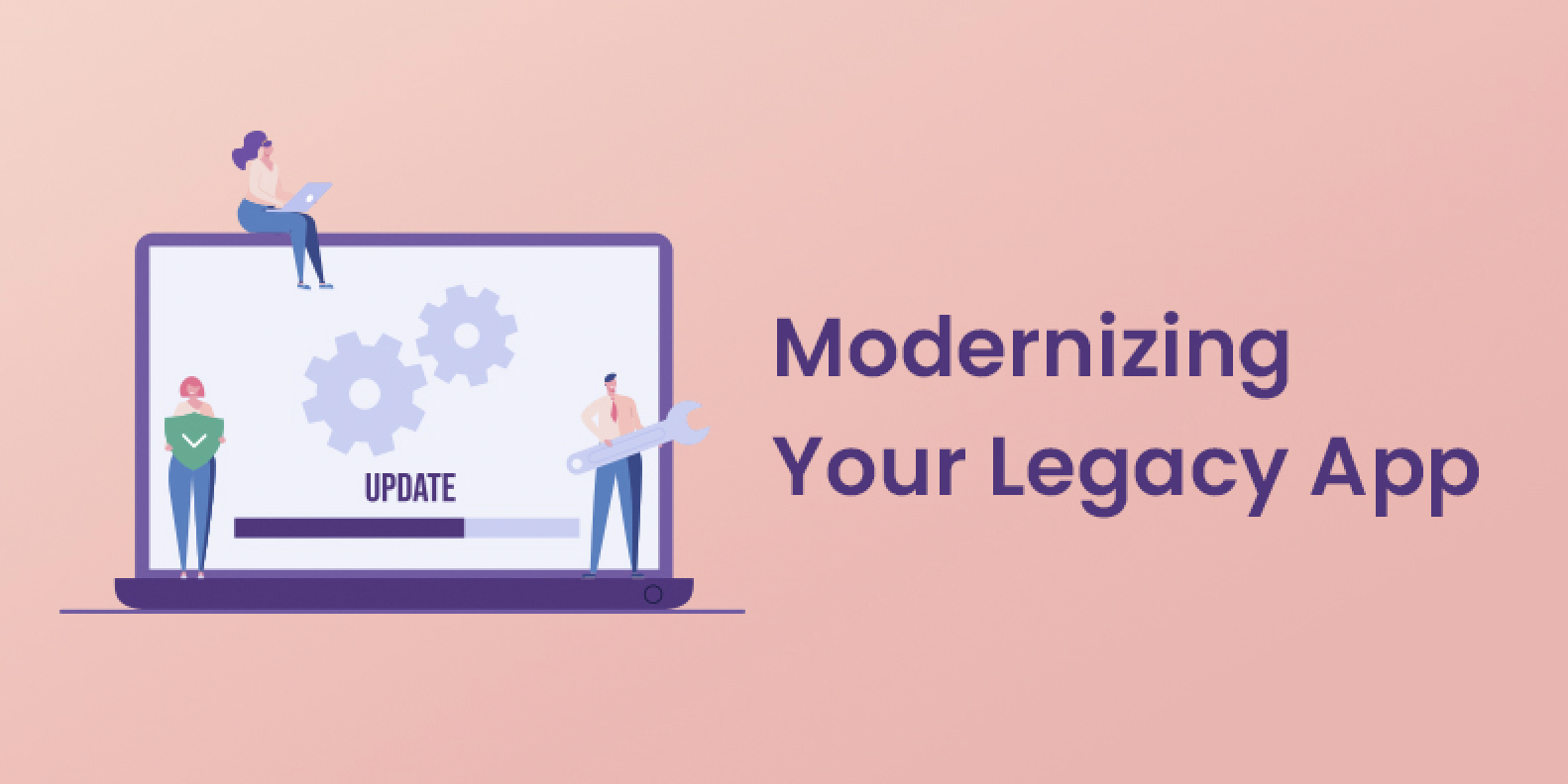 Legacy App Modernization Approach