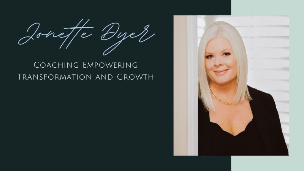 Jonette Dyer Life Coaching Empowering Transformation and Growth